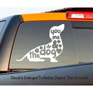 You me and the dog 7 inch vinyl decal for your car truck